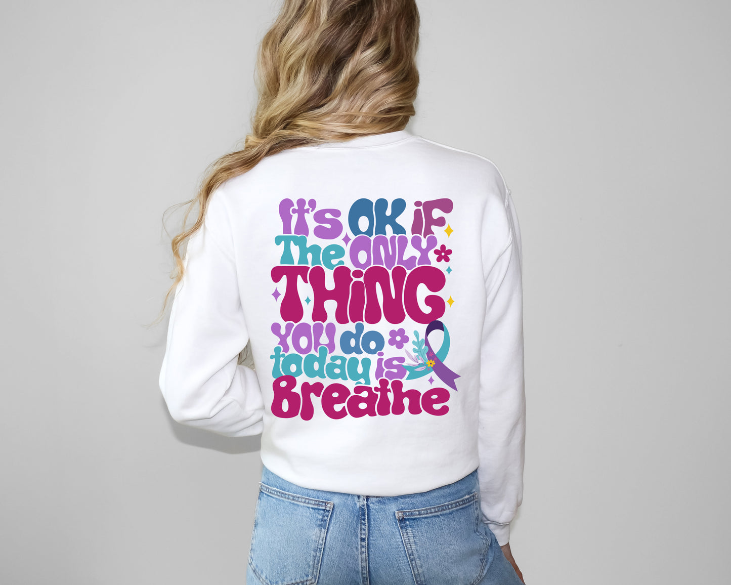 It's Ok if All You Did Was Breathe Crewneck Sweaters | Motivational Suicide Awareness T Shirts | Mental Health Clothing