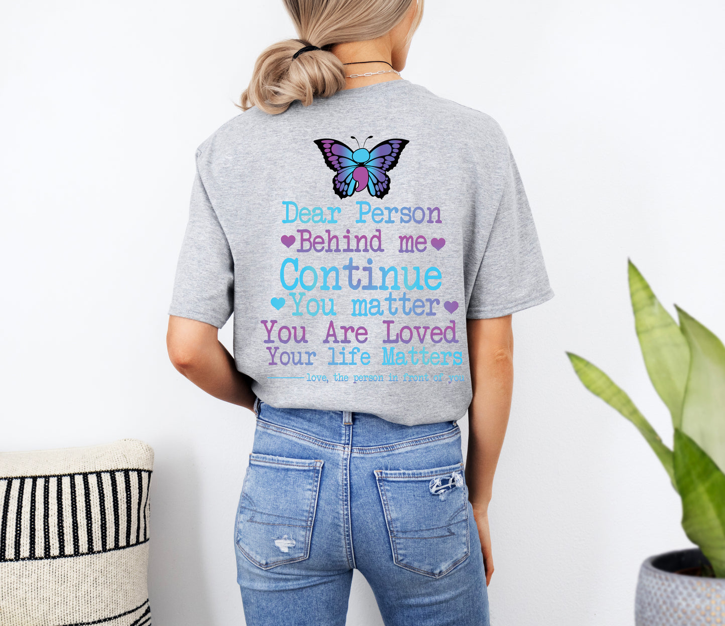 Dear Person Behind Me Please Continue Butterfly Tshirt | Motivational Butterfly Suicide Awareness T Shirts