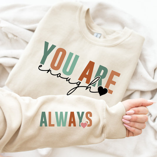 You Are Enough - Always Sweatshirt | Suicide Awareness Month Sweater | Mental Health Clothing