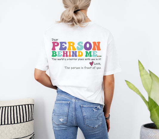 Dear Person Behind Me T Shirt| Dear Person Motivational T-shirt | Mental Health Awareness