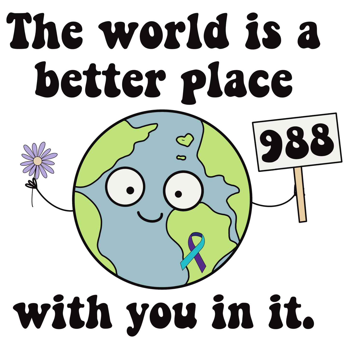 The World is a Better Place with You In It |  Dear Person Behind Me Shirts | Motivational T Shirts