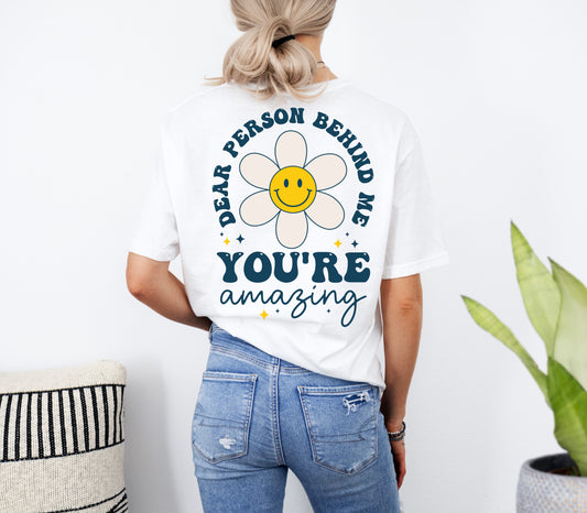 Dear Person Behind Me You're Amazing T-shirt | Dear Person Behind Me Tees | Mental Health Awareness Tees