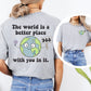 The World is a Better Place with You In It |  Dear Person Behind Me Shirts | Motivational T Shirts