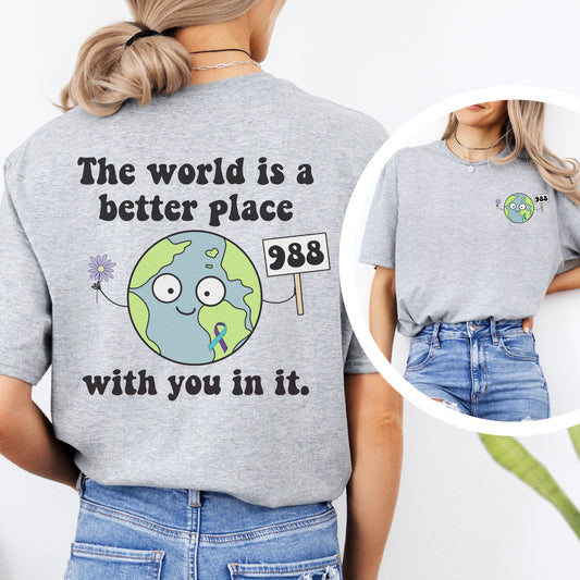 The World is a Better Place with You In It |  Dear Person Behind Me Shirts | Motivational T Shirts