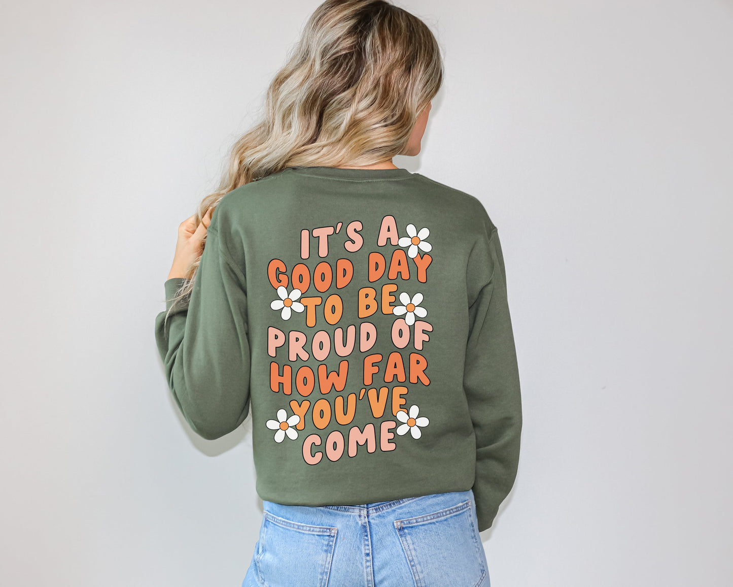It's A Good Day To Be Proud of How Far You've Come Sweater | Mental Health Crewnecks | Motivational Clothing