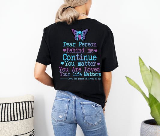 Dear Person Behind Me Please Continue Butterfly Tshirt  | Motivational Butterfly Suicide Awareness T Shirts