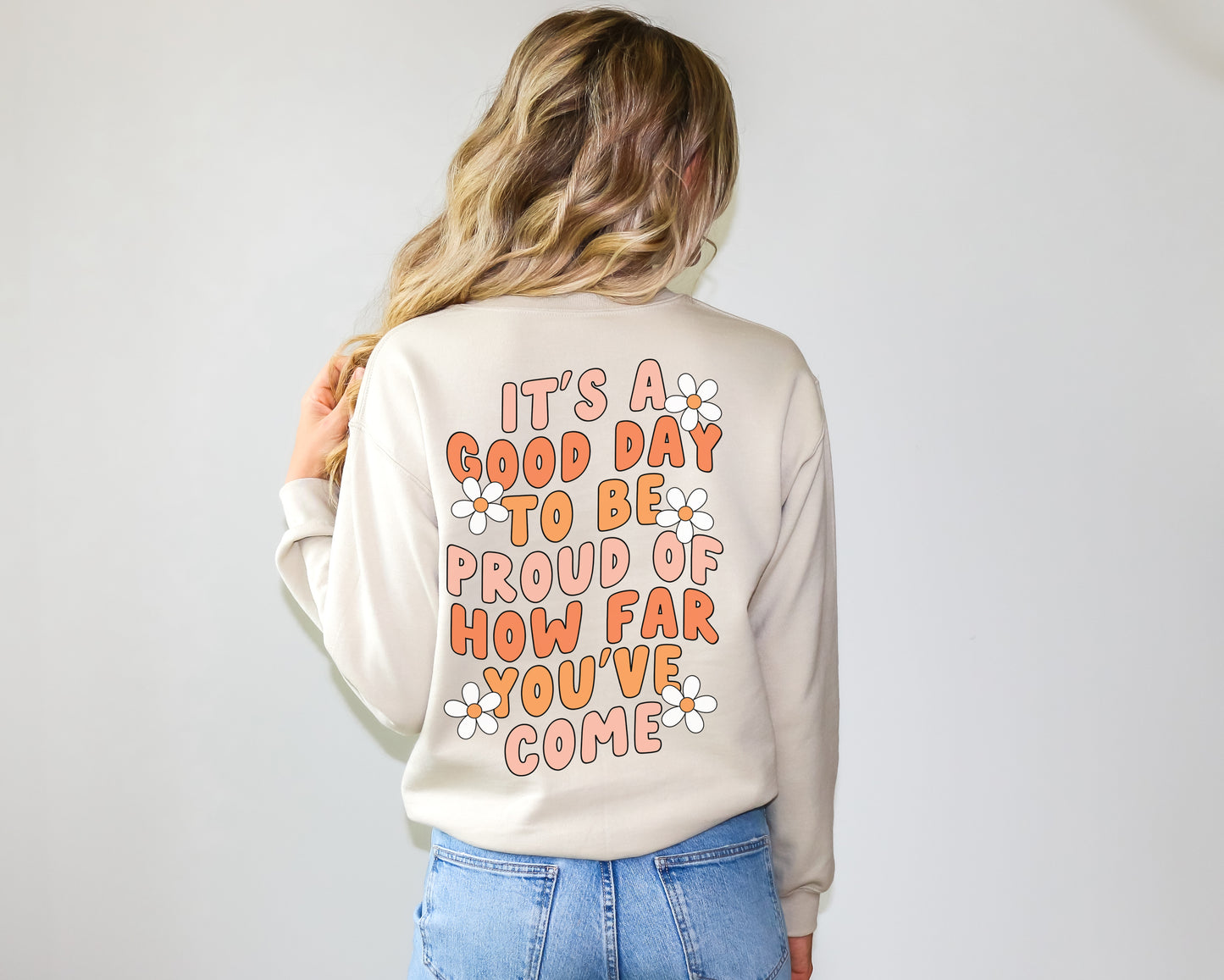 It's A Good Day To Be Proud of How Far You've Come Sweater | Mental Health Crewnecks | Motivational Clothing