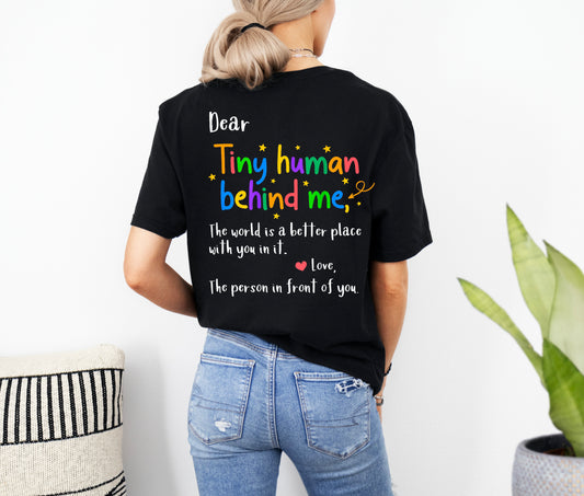 "Dear Tiny Human Behind Me" Shirt - Spread Kindness and Hope |  Dear Person Behind Me Shirts | Motivational T Shirts